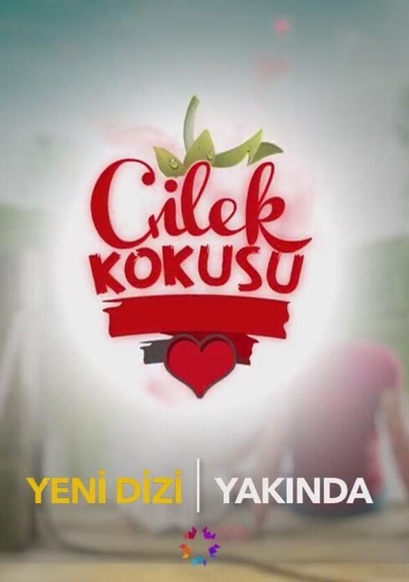 Çilek Kokusu - Season 1 Çilek Kokusu - Season 1