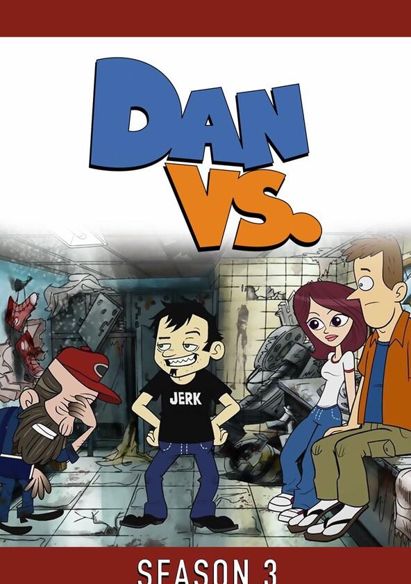 Dan vs. - Season 3 Dan vs. - Season 3