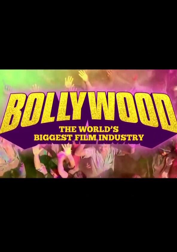 Bollywood: The World's Biggest Film Industry - Season 1 Bollywood: The World's Biggest Film Industry - Season 1