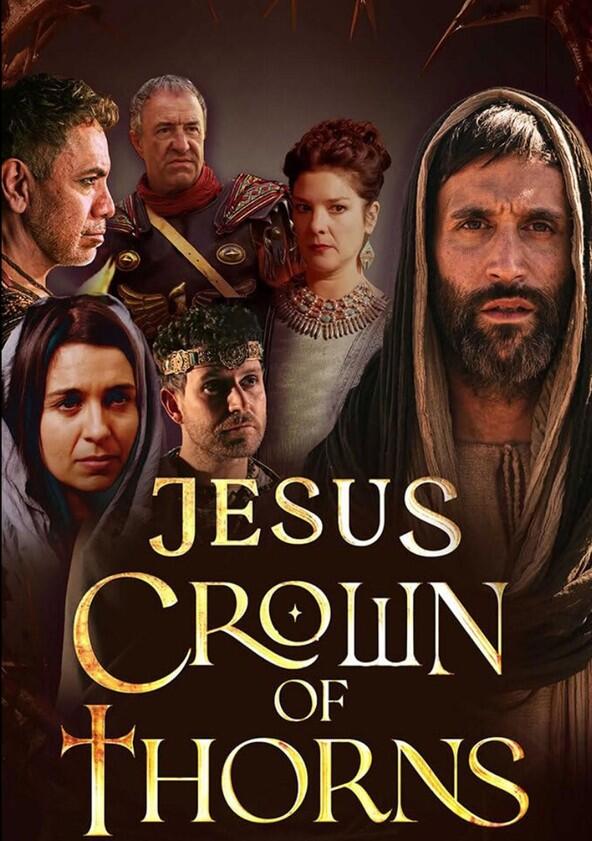 Jesus Crown of Thorns - Season 1 Jesus Crown of Thorns - Season 1