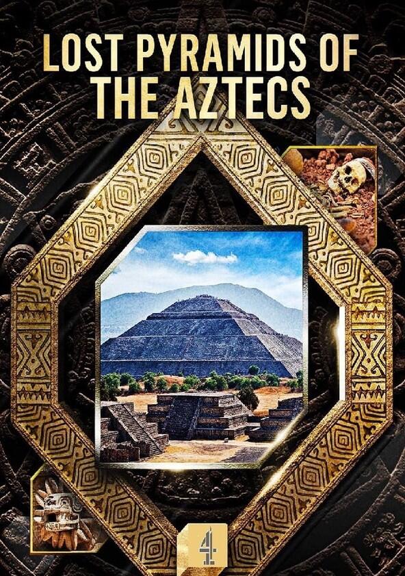 Lost Pyramids of the Aztecs - Season 1