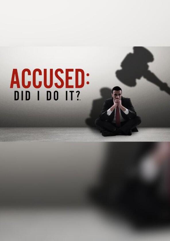 Accused: Did I Do It? - Season 1