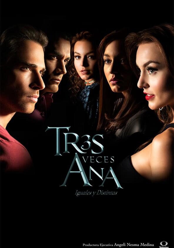 Tres veces Ana - Season 1 Tres veces Ana - Season 1