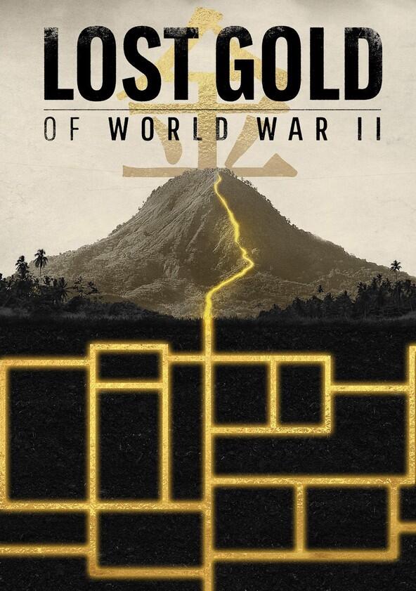 Lost Gold of World War II - Season 1 Lost Gold of World War II - Season 1