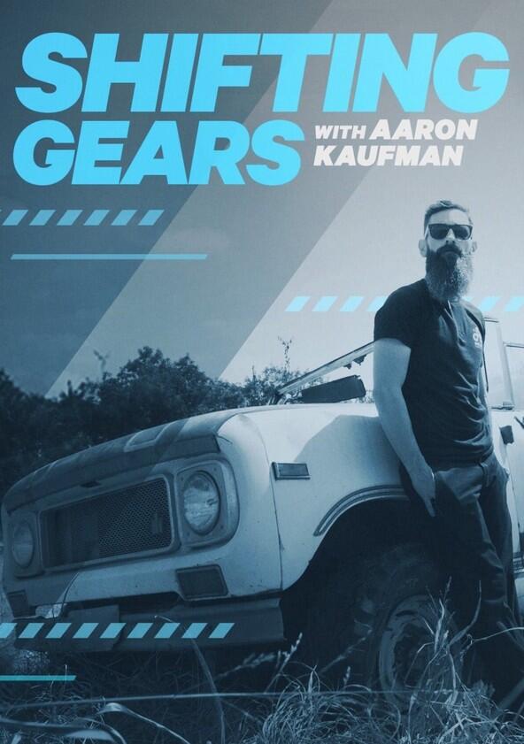 Shifting Gears with Aaron Kaufman - Season 1 Shifting Gears with Aaron Kaufman - Season 1
