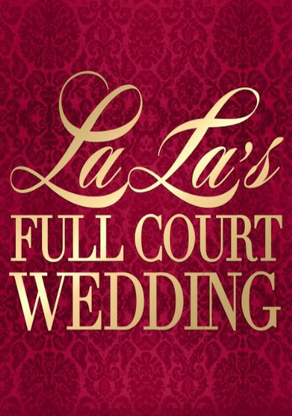 La La's Full Court Wedding - Season 1 La La's Full Court Wedding - Season 1