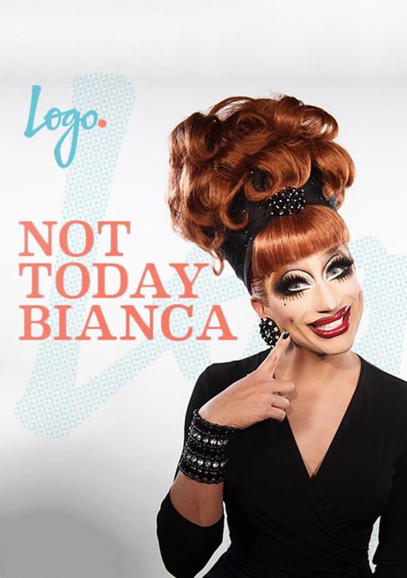 Not Today Bianca - Season 1 Not Today Bianca - Season 1