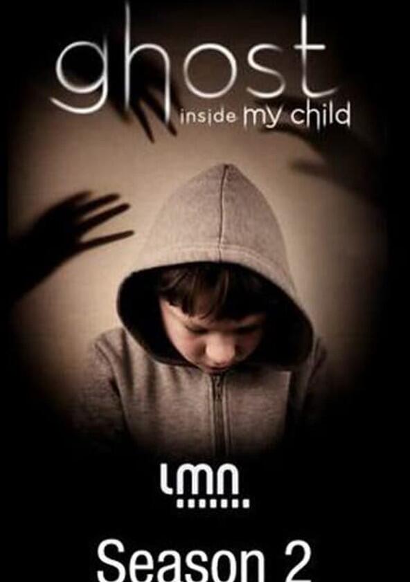 The Ghost Inside My Child - Season 1 The Ghost Inside My Child - Season 1