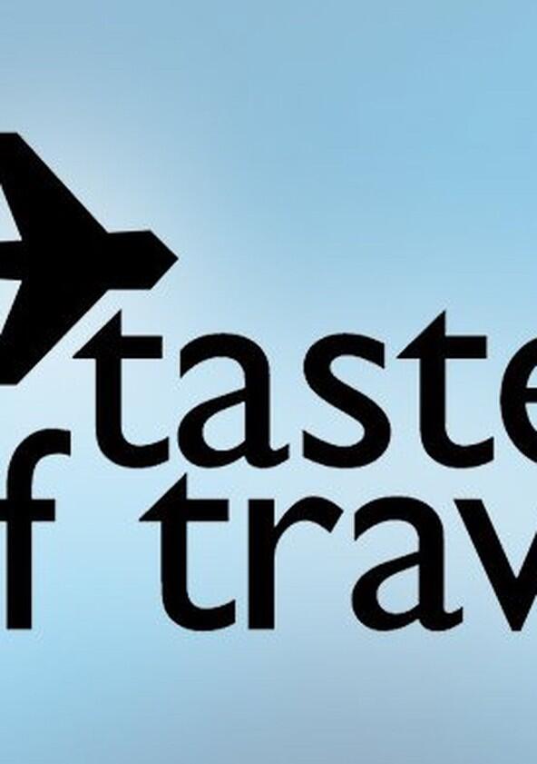 A Taste of Travel - Season 1 A Taste of Travel - Season 1