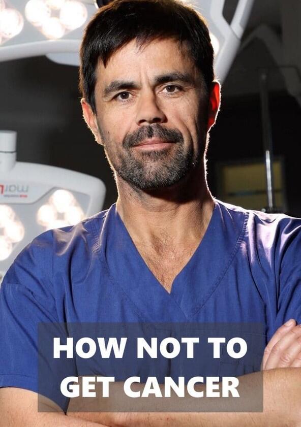 How Not to Get Cancer - Season 1 How Not to Get Cancer - Season 1