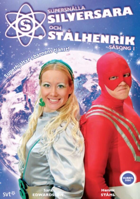 Supersnällasilversara och Stålhenrik - Season 1 Supersnällasilversara och Stålhenrik - Season 1