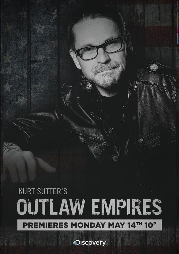 Kurt Sutter's Outlaw Empires - Season 1 Kurt Sutter's Outlaw Empires - Season 1