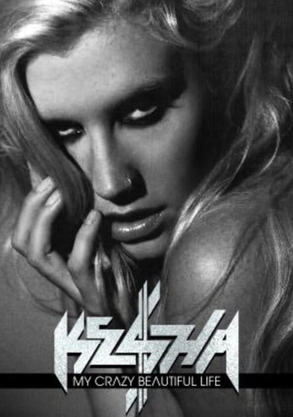 Ke$ha: My Crazy Beautiful Life - Season 2 Ke$ha: My Crazy Beautiful Life - Season 2