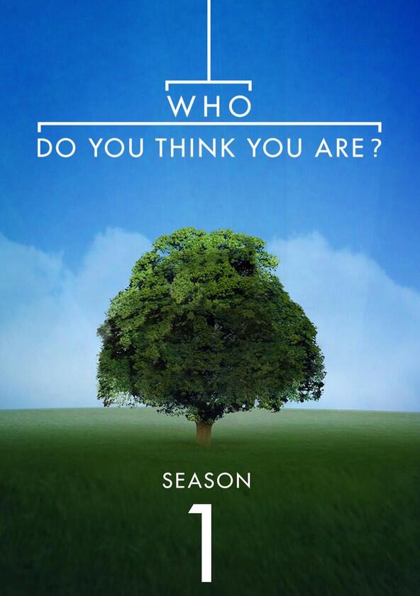 Who Do You Think You Are? - Season 1 Who Do You Think You Are? - Season 1