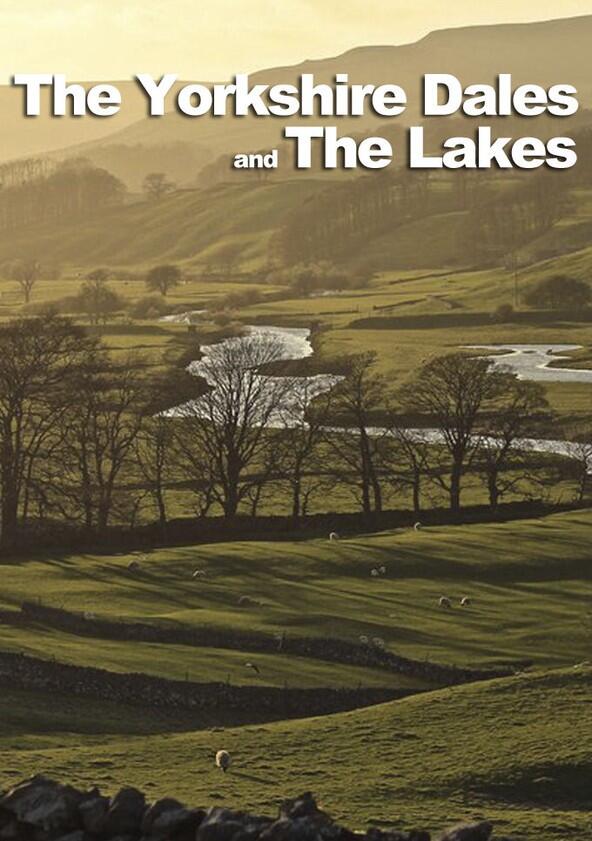 The Yorkshire Dales and The Lakes - Season 1 The Yorkshire Dales and The Lakes - Season 1
