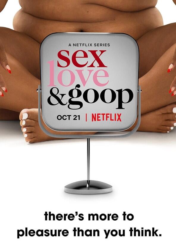 Sex, Love, and goop - Season 1 Sex, Love, and goop - Season 1