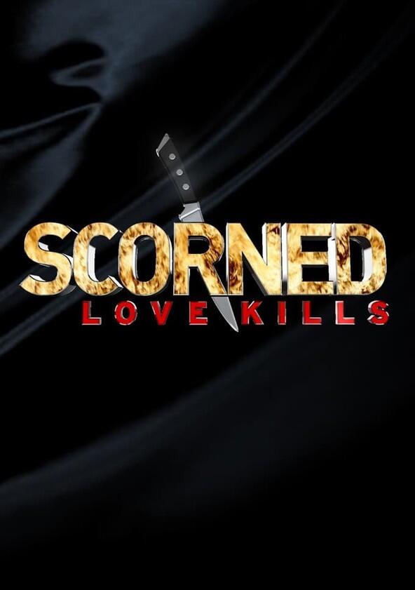 Scorned: Love Kills - Season 1 Scorned: Love Kills - Season 1