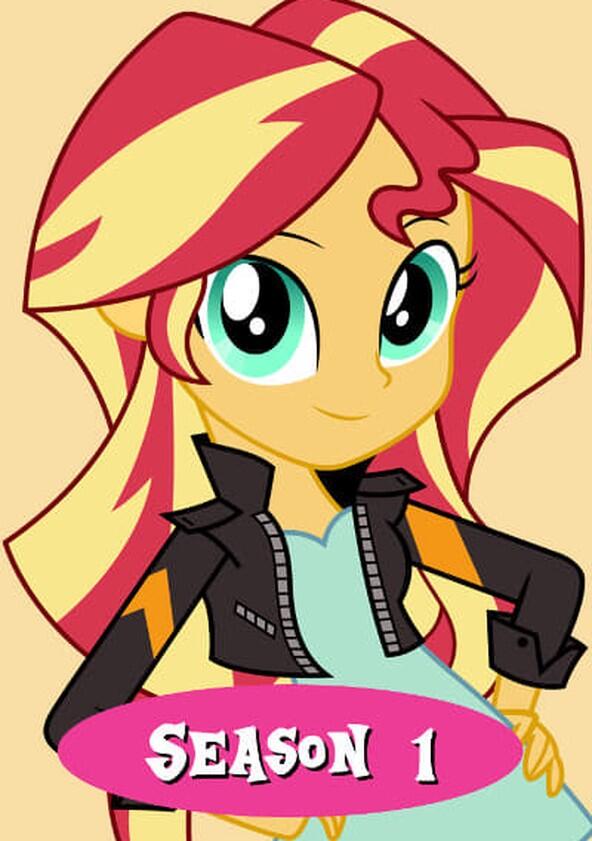 My Little Pony Equestria Girls: Better Together - Season 1 My Little Pony Equestria Girls: Better Together - Season 1