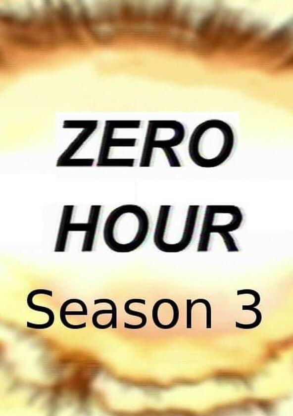 Zero Hour - Season 3 Zero Hour - Season 3