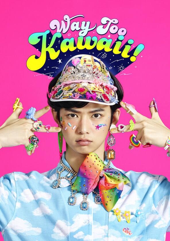 Way Too Kawaii - Season 1 Way Too Kawaii - Season 1