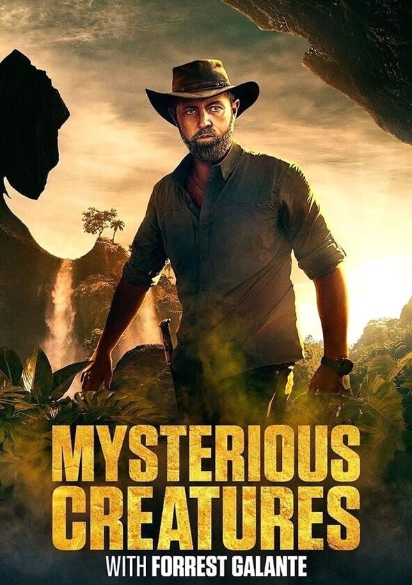 Mysterious Creatures with Forrest Galante - Season 1 Mysterious Creatures with Forrest Galante - Season 1