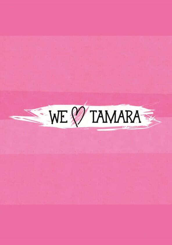 We Love Tamara - Season 1 We Love Tamara - Season 1