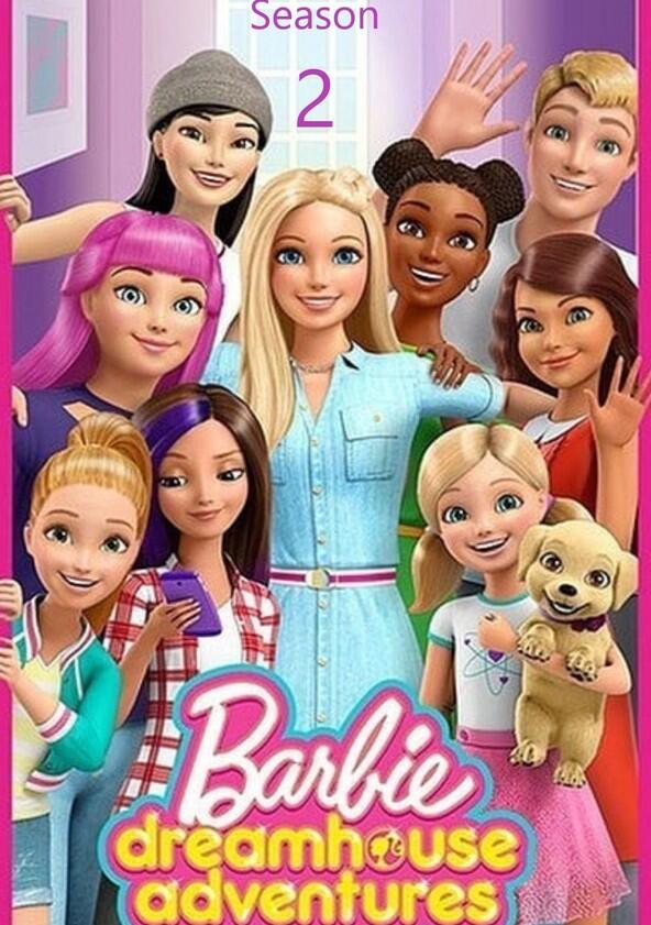 Barbie: Dreamhouse Adventures - Season 2