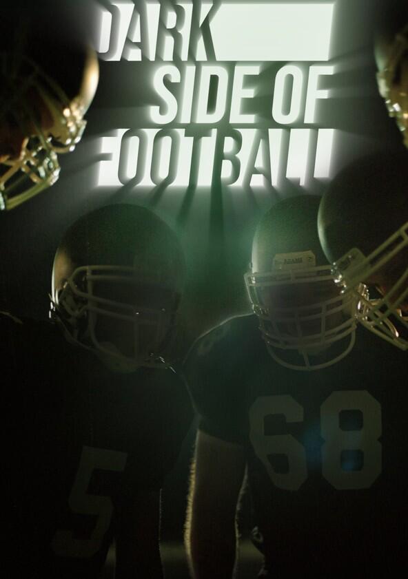 Dark Side of Football - Season 1 Dark Side of Football - Season 1