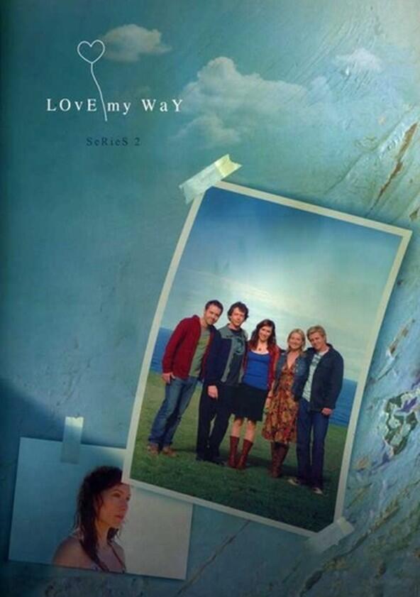 Love My Way - Season 2 Love My Way - Season 2
