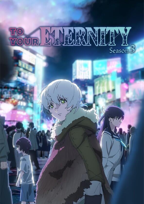 To Your Eternity - Season 3 To Your Eternity - Season 3