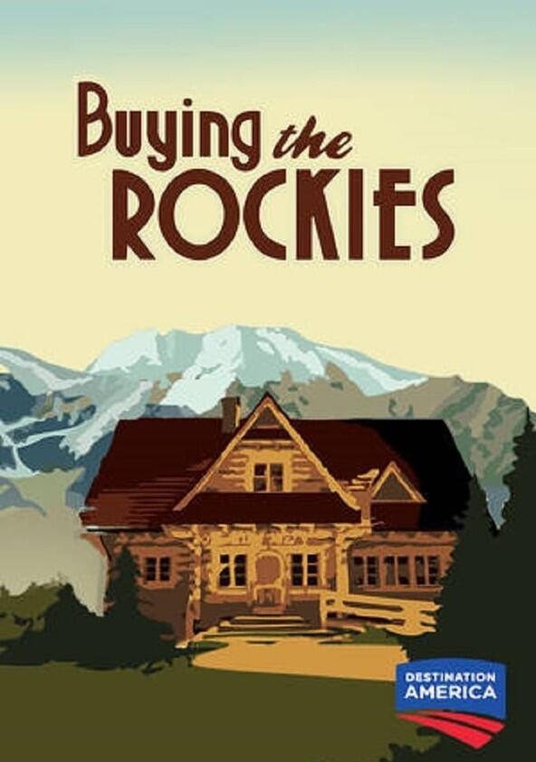 Buying the Rockies - Season 1 Buying the Rockies - Season 1