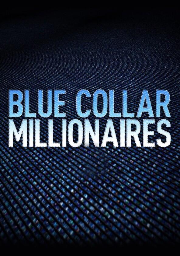 Blue Collar Millionaires - Season 1 Blue Collar Millionaires - Season 1