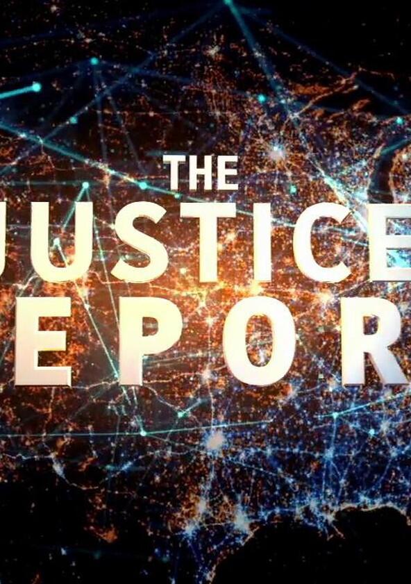 The Justice Report The Justice Report