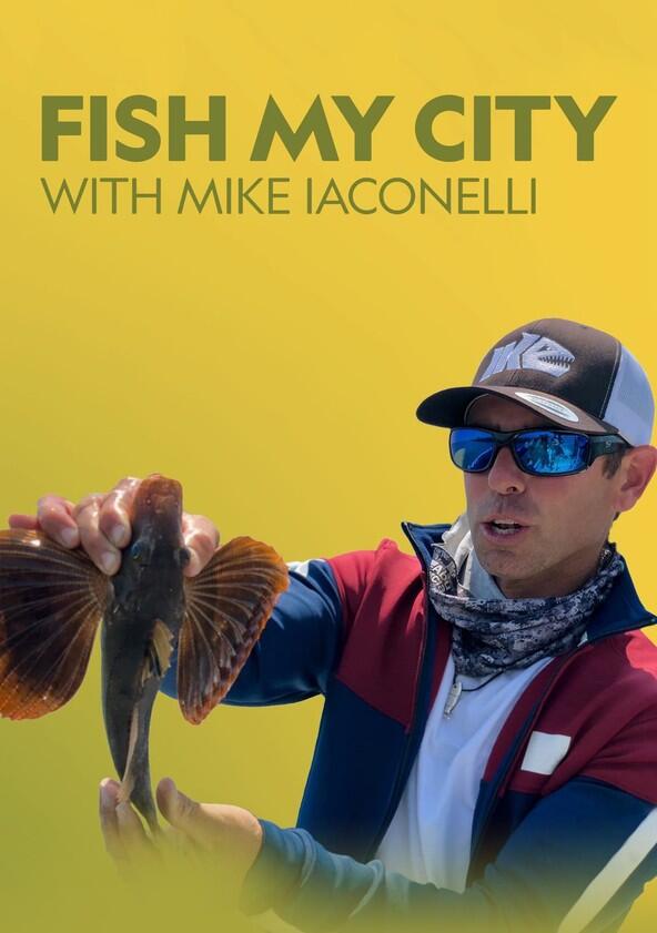 Fish My City with Mike Iaconelli - Season 1 Fish My City with Mike Iaconelli - Season 1