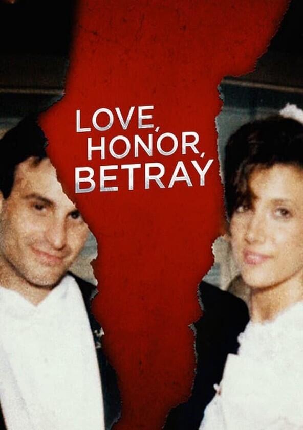 Love, Honor, Betray - Season 1 Love, Honor, Betray - Season 1