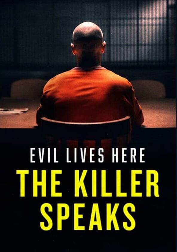 Evil Lives Here: The Killer Speaks - Season 1 Evil Lives Here: The Killer Speaks - Season 1