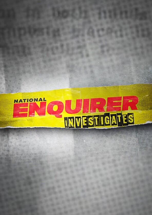 National Enquirer Investigates - Season 1 National Enquirer Investigates - Season 1