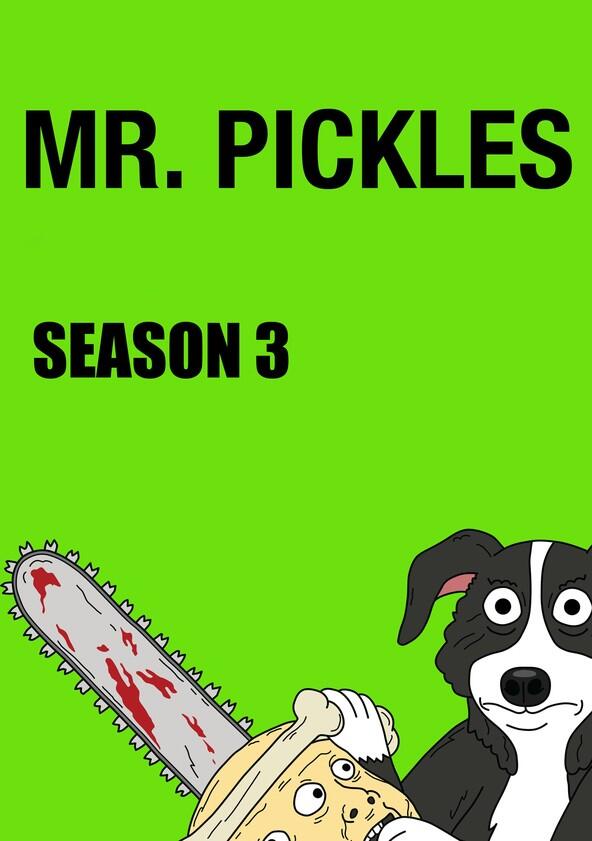 Mr. Pickles - Season 3 Mr. Pickles - Season 3