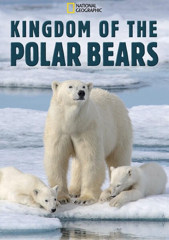 Kingdom of the Polar Bears - Season 1 Kingdom of the Polar Bears - Season 1