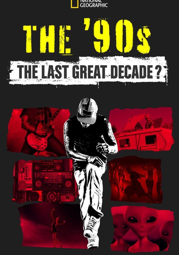 The '90s: The Last Great Decade - Season 1 The '90s: The Last Great Decade - Season 1