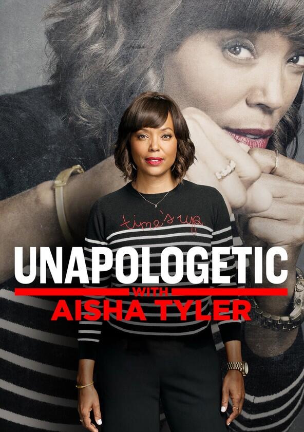 Unapologetic with Aisha Tyler - Season 1 Unapologetic with Aisha Tyler - Season 1
