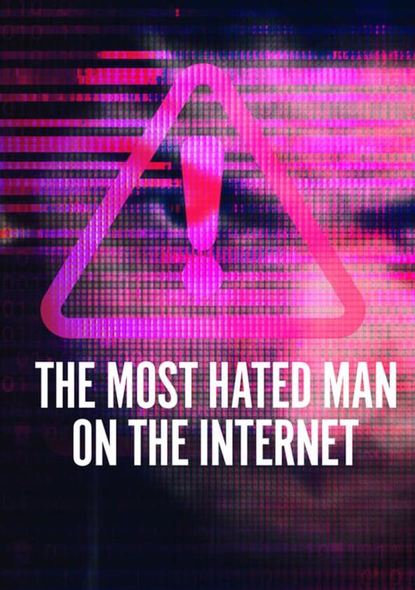 The Most Hated Man on the Internet - Season 1 The Most Hated Man on the Internet - Season 1