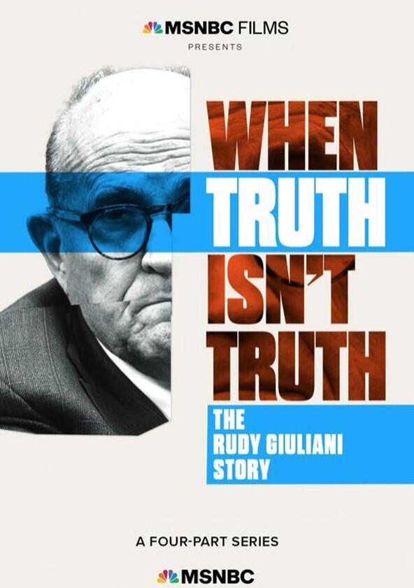 When Truth Isn't Truth: The Rudy Giuliani Story - Season 1 When Truth Isn't Truth: The Rudy Giuliani Story - Season 1