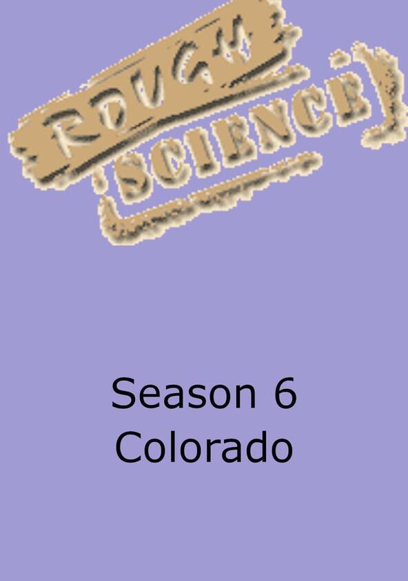Rough Science - Season 6 Rough Science - Season 6