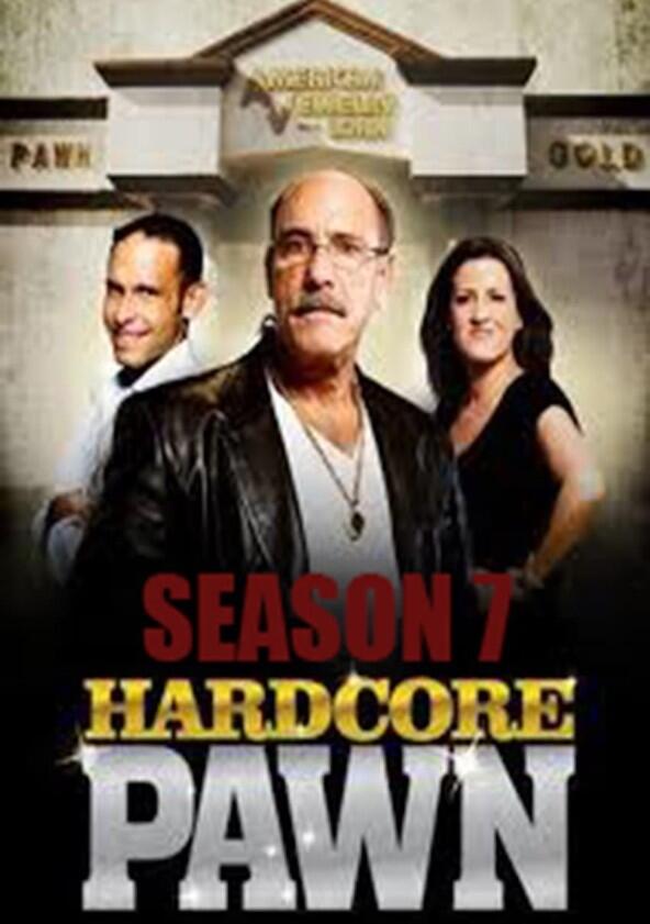 Hardcore Pawn - Season 7 Hardcore Pawn - Season 7