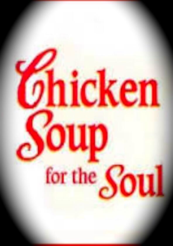 Chicken Soup for the Soul - Season 1 Chicken Soup for the Soul - Season 1