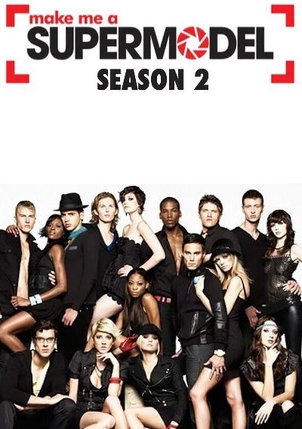Make Me a Supermodel - Season 2 Make Me a Supermodel - Season 2