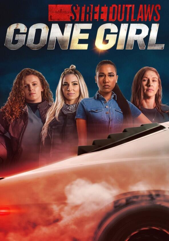 Street Outlaws: Gone Girl - Season 1 Street Outlaws: Gone Girl - Season 1