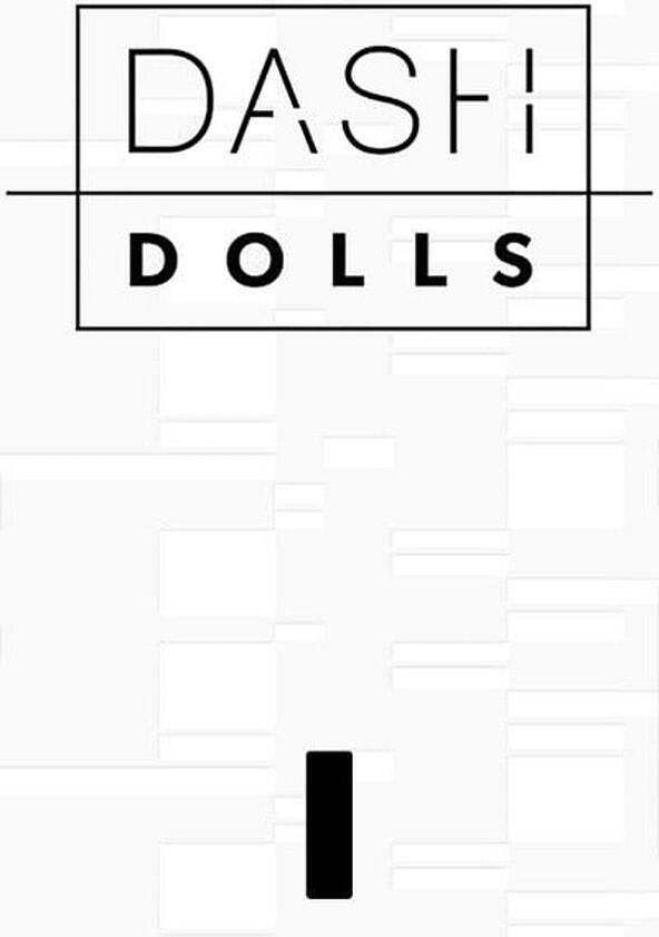 DASH Dolls - Season 1 DASH Dolls - Season 1