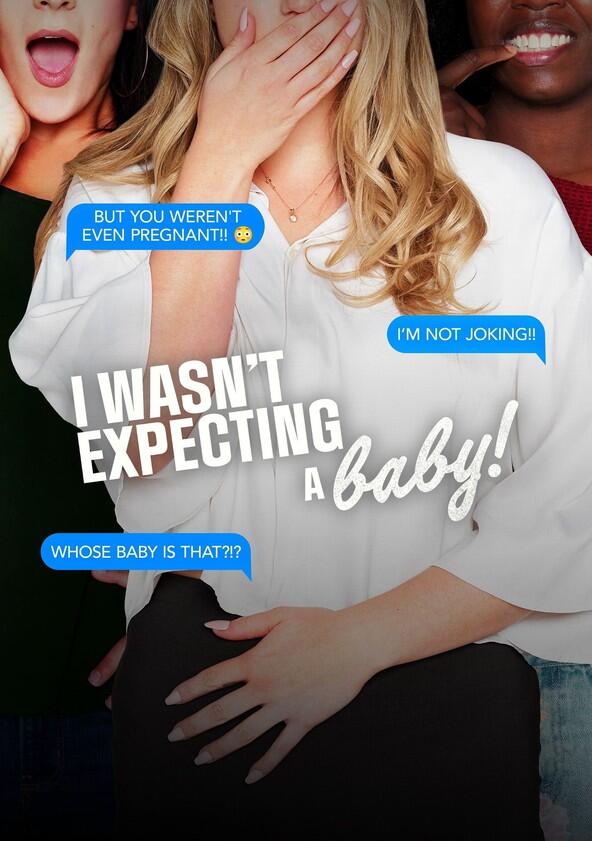 I Wasn't Expecting a Baby! - Season 1 I Wasn't Expecting a Baby! - Season 1